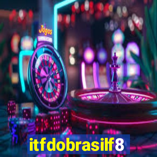 itfdobrasilf8