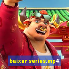 baixar series.mp4