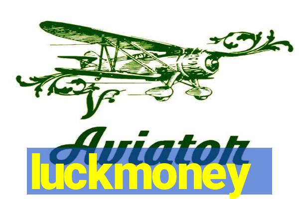 luckmoney