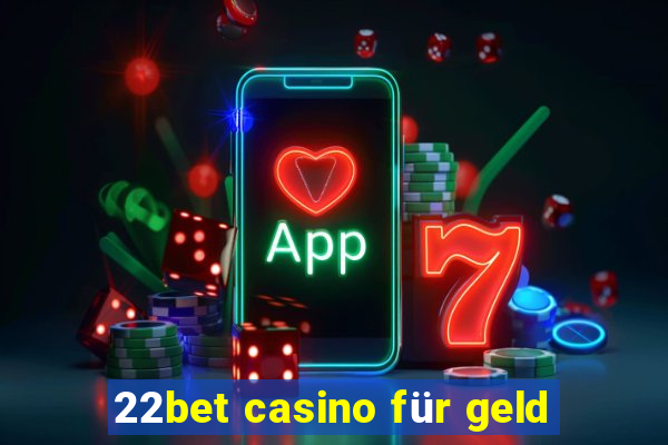 22bet casino für geld