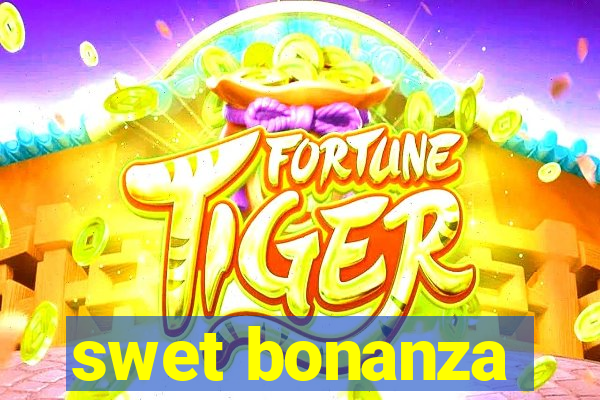 swet bonanza