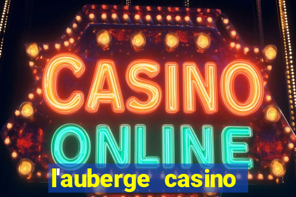 l'auberge casino and hotel