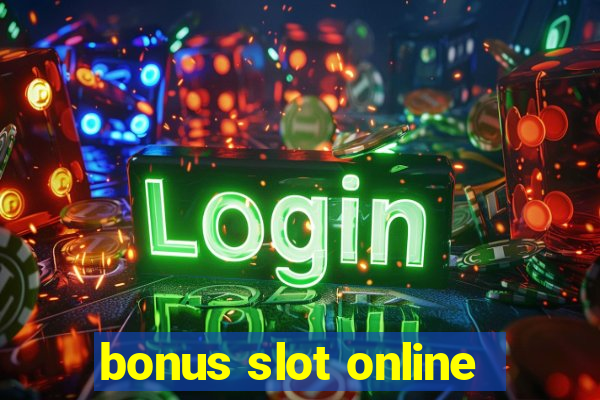 bonus slot online