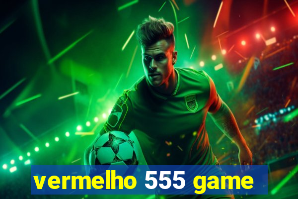 vermelho 555 game