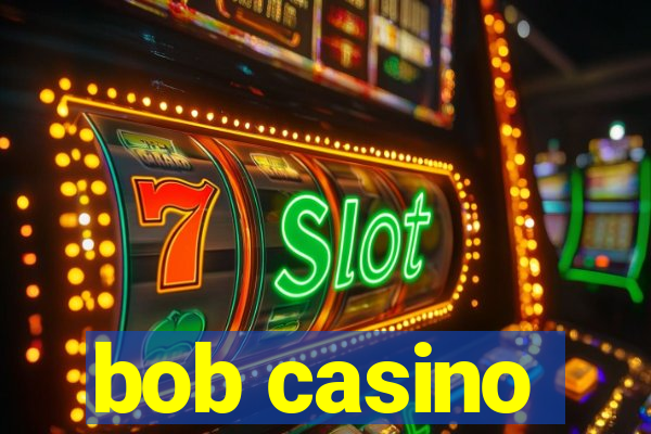 bob casino