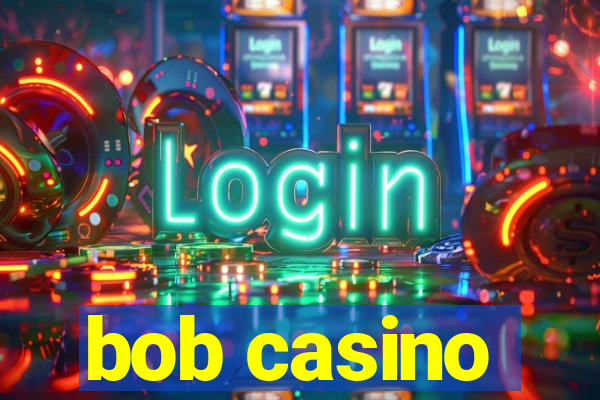 bob casino