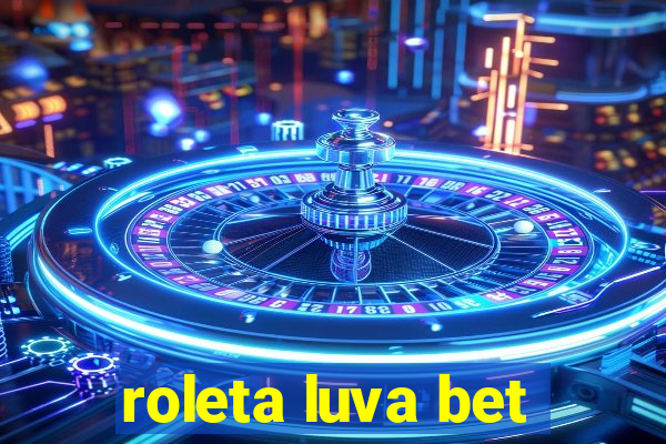 roleta luva bet