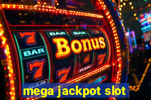 mega jackpot slot