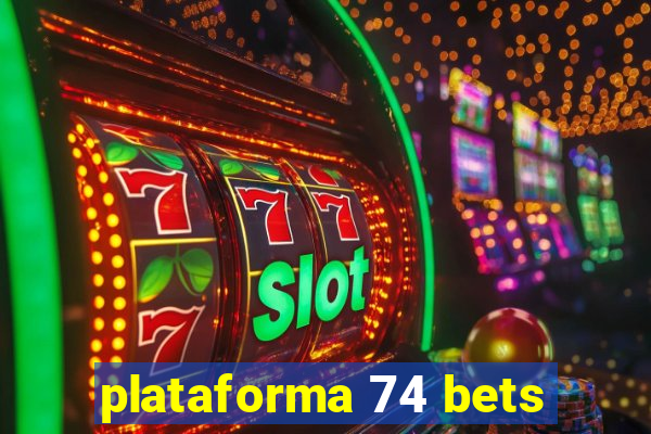 plataforma 74 bets