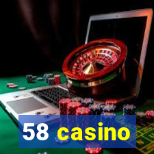 58 casino