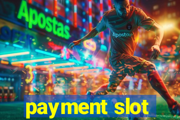 payment slot