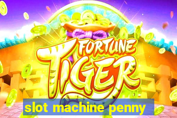 slot machine penny