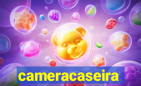 cameracaseira