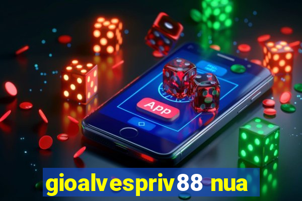 gioalvespriv88 nua