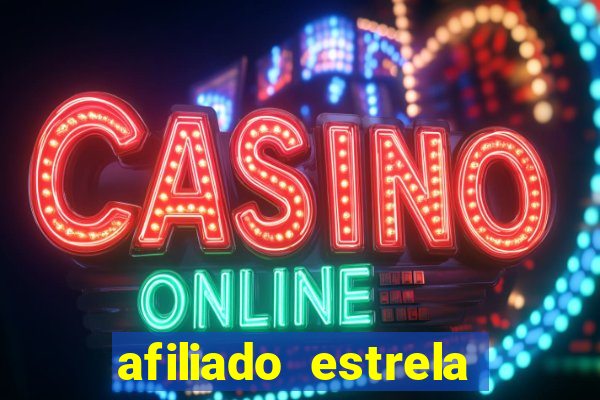 afiliado estrela bet login