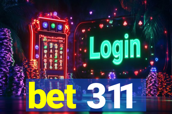 bet 311