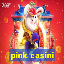 pink casini