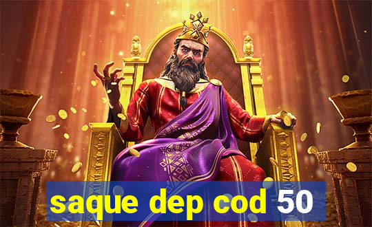 saque dep cod 50