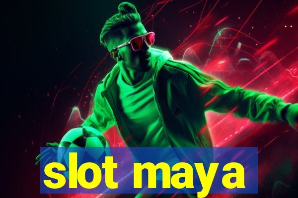 slot maya