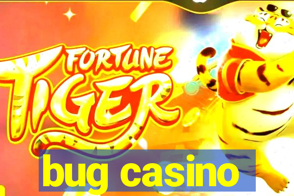 bug casino