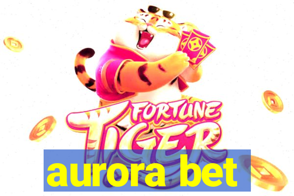 aurora bet