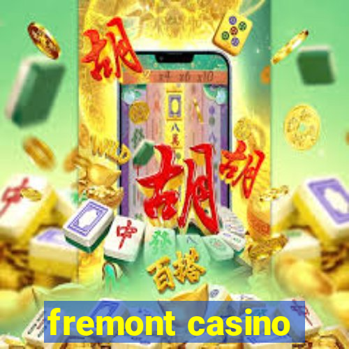 fremont casino