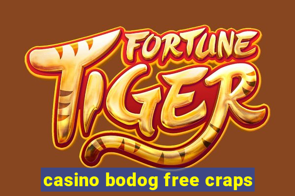 casino bodog free craps