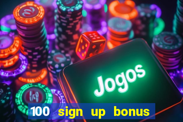 100 sign up bonus casino bangladesh