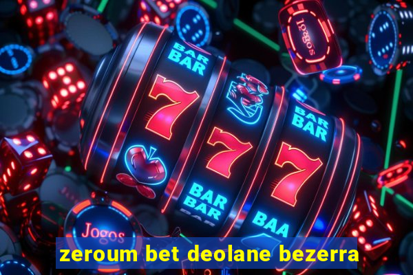 zeroum bet deolane bezerra