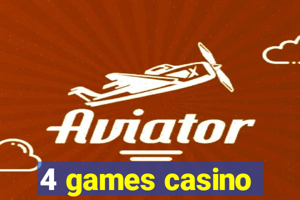 4 games casino