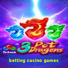 betting casino games