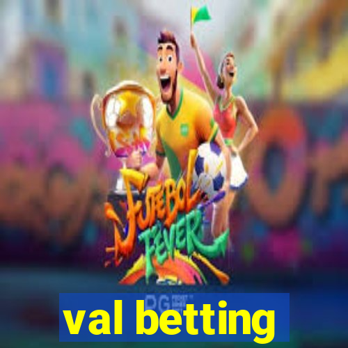 val betting