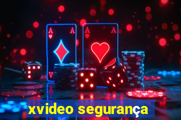 xvideo segurança