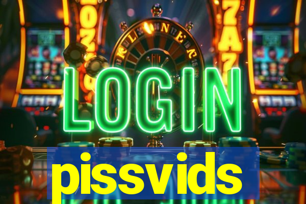 pissvids