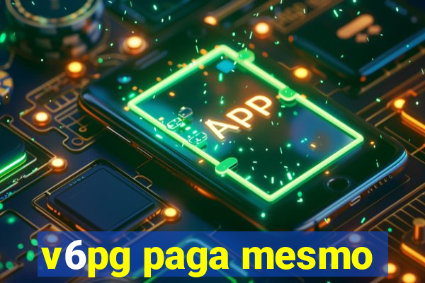 v6pg paga mesmo