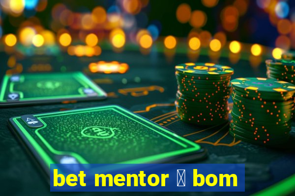 bet mentor 茅 bom