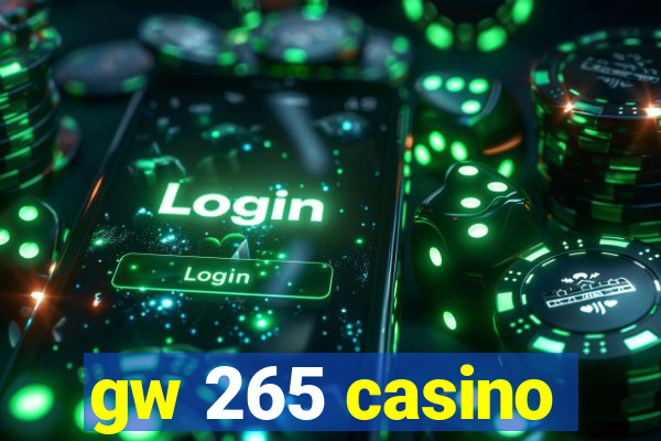 gw 265 casino