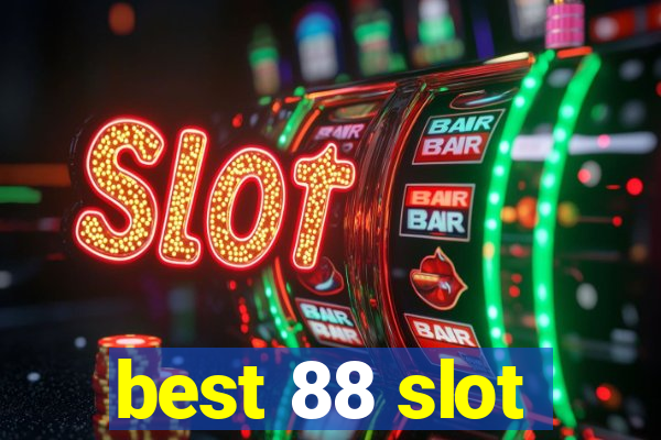 best 88 slot