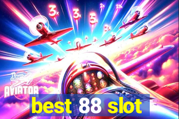 best 88 slot