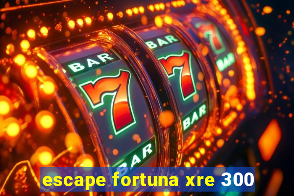 escape fortuna xre 300