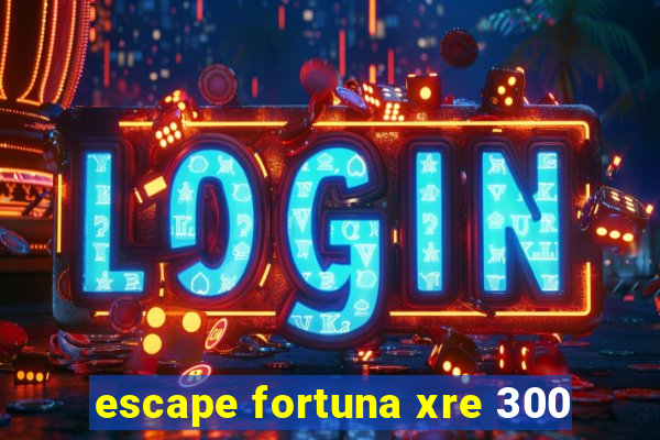 escape fortuna xre 300