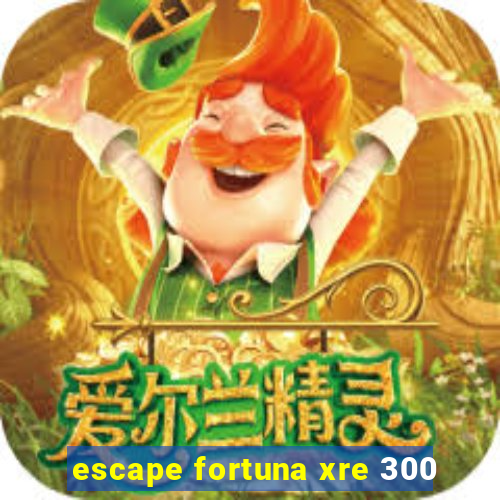 escape fortuna xre 300