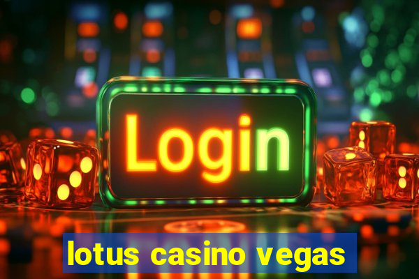 lotus casino vegas