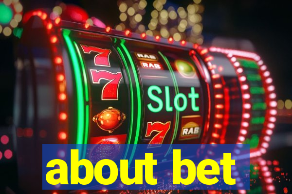 about bet