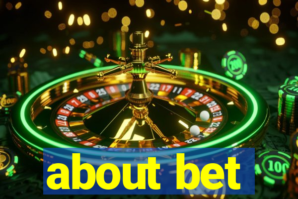 about bet