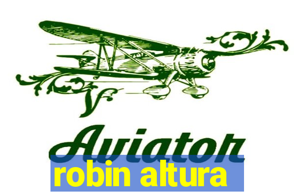 robin altura