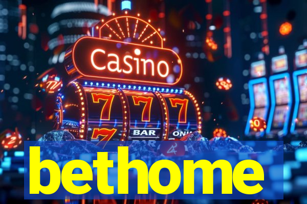 bethome