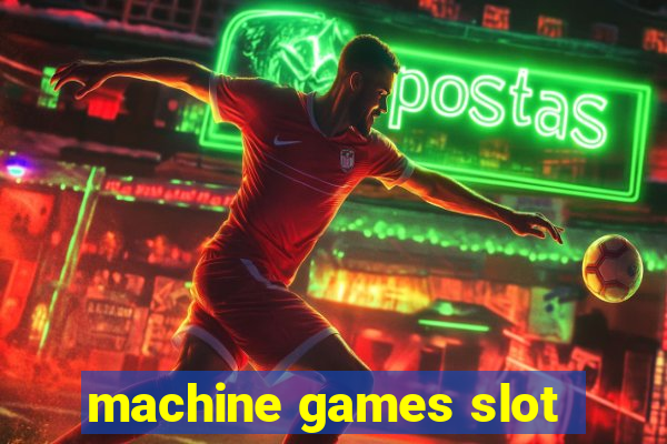 machine games slot