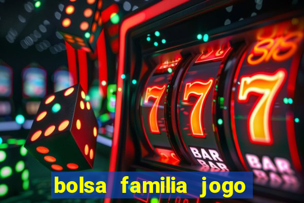 bolsa familia jogo do tigrinho