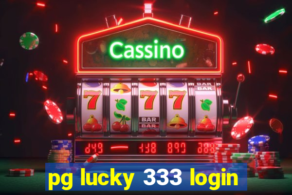 pg lucky 333 login